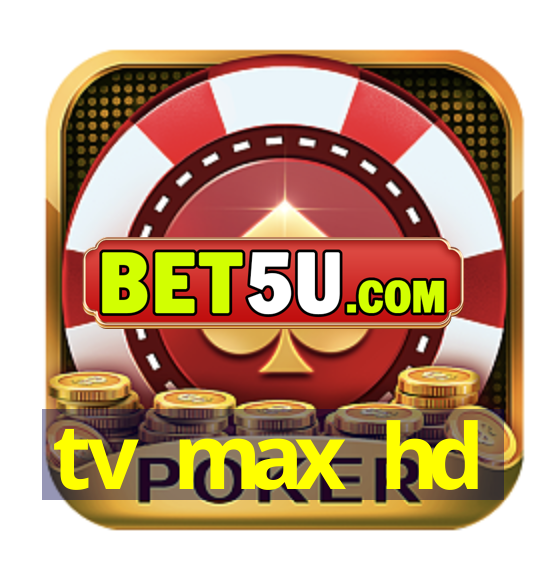 tv max hd